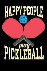 Happy People Play Pickleball