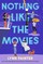 Nothing Like the Movies