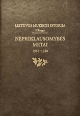 Lietuvos muzikos istorija, II knyga. Nepriklausomybės metai, 1918–1940