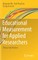 Educational Measurement for Applied Researchers