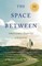 The Space Between