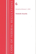 Code of Federal Regulations, Title 06 Domestic Security, Revised as of January 1, 2020