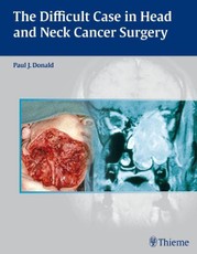 The Difficult Case in Head and Neck Cancer Surgery