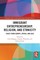 Immigrant Entrepreneurship, Religion, and Ethnicity