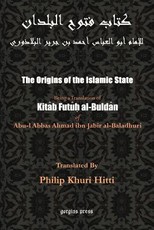 The Origins of the Islamic State (Kitab Futuh al-Buldan)