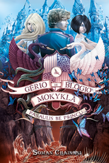 Pasaulis be princų. Antra „Gėrio ir blogio mokykla“ knyga