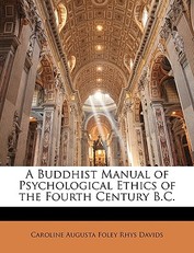 A Buddhist Manual of Psychological Ethics of the Fourth Century B.C.