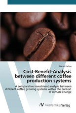 Cost-Benefit-Analysis between different coffee production systems