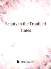 Beauty in the Troubled Times