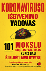 KORONAVIRUSO IŠGYVENIMO VADOVAS: 101 mokslu grįstas patarimas, kuris gali išgelbėti tavo gyvybę