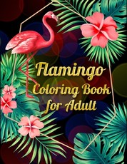 Flamingo Coloring Book for Adults