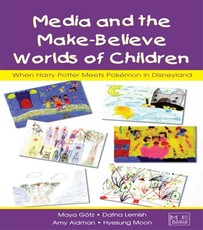 Gotz, M: Media and the Make-Believe Worlds of Children