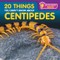 20 Things You Didn't Know about Centipedes