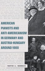 American Pianists and Anti-Americanism in Germany and Austria-Hungary around 1900