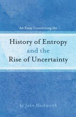 Essay Concerning the History of Entropy and the Rise of Uncertainty