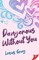 Dangerous Without You