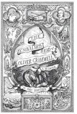 The Embalmed Head of Oliver Cromwell - A Memoir