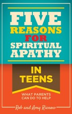 Five Reasons for Spiritual Apathy In Teens