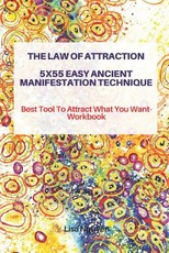 The Law of Attraction 5x55 Easy Ancient Manifestation Technique