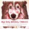 My Dog Wasn't Famous