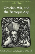 Gracián, Wit, and the Baroque Age
