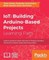 IoT: Building Arduino-Based Projects