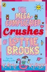 The Mega-Complicated Crushes of Lottie Brooks