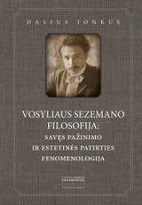 Vosyliaus Sezemano filosofija: savęs pažinimo ir estetinės patirties fenomenologija