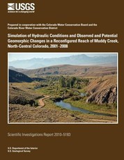 Simulation of Hydraulic Conditions and Observed and Potential Geomorphic Changes in a Reconfigured Reach of Muddy Creek, North-Central Colorado, 2001?2008