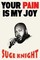 Your Pain Is My Joy