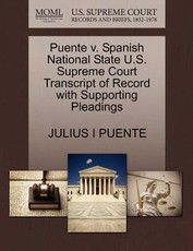 Puente V. Spanish National State U.S. Supreme Court Transcript of Record with Supporting Pleadings