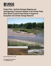Project Plan?Surficial Geologic Mapping and Hydrogeologic Framework Studies in the Greater Platte River Basins (Central Great Plains) in Support of Ecosystem and Climate Change Research