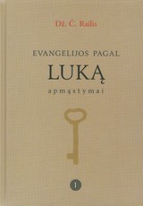 Evangelijos pagal Luką apmąstymai. I tomas