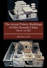 Mingqi Pottery Buildings of Han Dynasty China 206 BC - Ad 220