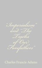 "Imperialism" and "The Tracks of Our Forefathers"