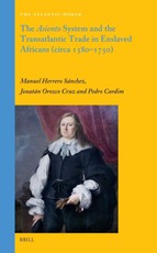 The <i>Asiento</i> System and the Transatlantic Trade in Enslaved Africans (circa 1580-1750)