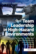 Cadieux, R: Team Leadership in High-Hazard Environments