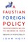 A Faustian Foreign Policy from Woodrow Wilson to George W. Bush