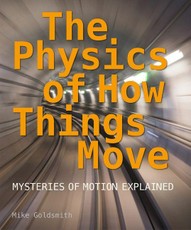 The Physics of How Things Move