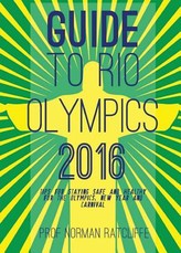 Guide to Arrive, Survive and Thrive in Rio de Janeiro