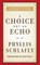 A Choice Not an Echo