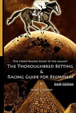 The Horse Racing Guide To The Galaxy - B&W Edition The Kentucky Derby - Preakness - Belmont