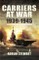 Carriers at War