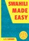 Swahili Made Easy. A Beginner's Complete Course