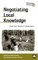 Negotiating Local Knowledge