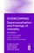 Overcoming Depersonalisation and Feelings of Unreality 3rd Edition