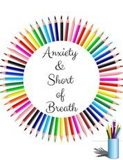 Anxiety & Short of Breath
