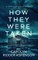 How They Were Taken