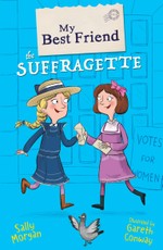 Morgan, S: My Best Friend the Suffragette