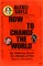 How I've Tried to Change the World